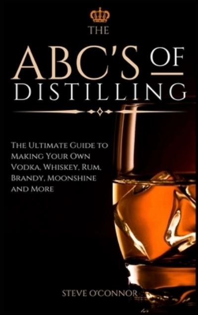 Cover for Steve O'Connor · The ABC'S of Distilling (Hardcover Book) (2021)