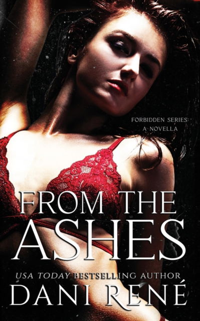 Cover for Dani Rene · From the Ashes: A Prequel - Forbidden (Paperback Book) (2021)