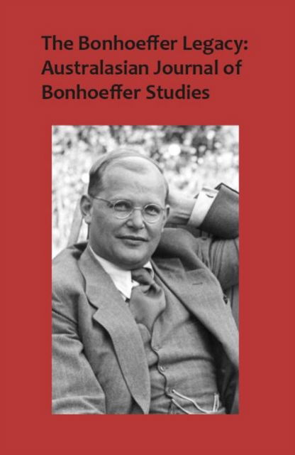 Cover for Terence J Lovat · The Bonhoeffer Legacy: Australasian Journal of Bonhoeffer Studies, Vol 3: Volume 3 (Paperback Book) (2015)