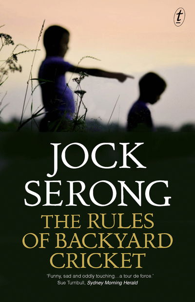 Cover for Jock Serong · The Rules Of Backyard Cricket (Paperback Book) [Ed edition] (2017)