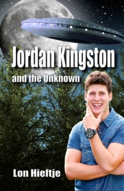 Cover for Lon Hieftje · Jordan Kingston and the Unknown (Paperback Book) (2016)