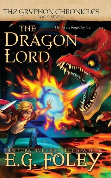 Cover for E G Foley · The Dragon Lord (The Gryphon Chronicles, Book 7) - Gryphon Chronicles (Hardcover bog) (2020)
