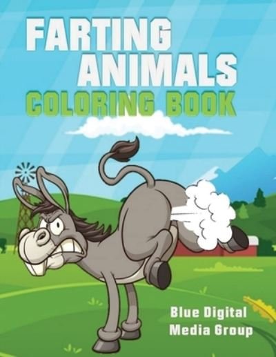 Cover for Blue Digital Media Group · Farting Animal Coloring Book: Farting Animal Book (Paperback Bog) (2020)