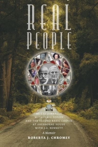 Cover for Roberta J Chromey · Real People: At the Pinnacle with Irmis Popoff and the Second Basic Course at Sherborne House with J.G. Bennett: A Memoir (Paperback Book) (2022)