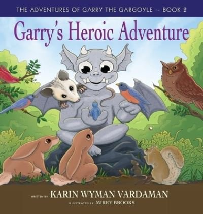 Cover for Vardaman Karen Wyman Vardaman · Garry's Heroic Adventure! (Hardcover bog) (2021)