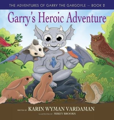 Cover for Vardaman Karen Wyman Vardaman · Garry's Heroic Adventure! (Gebundenes Buch) (2021)