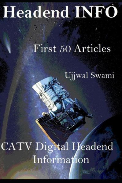 Headend INFO - Ujjwal Swami - Books - Independently Published - 9781973202707 - November 1, 2017