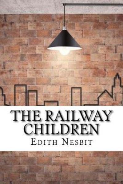 The Railway Children - Edith Nesbit - Bøger - Createspace Independent Publishing Platf - 9781974416707 - 10. august 2017