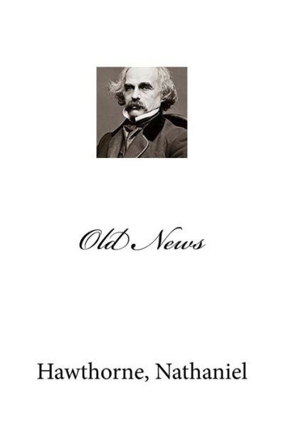 Cover for Hawthorne Nathaniel · Old News (Paperback Book) (2017)