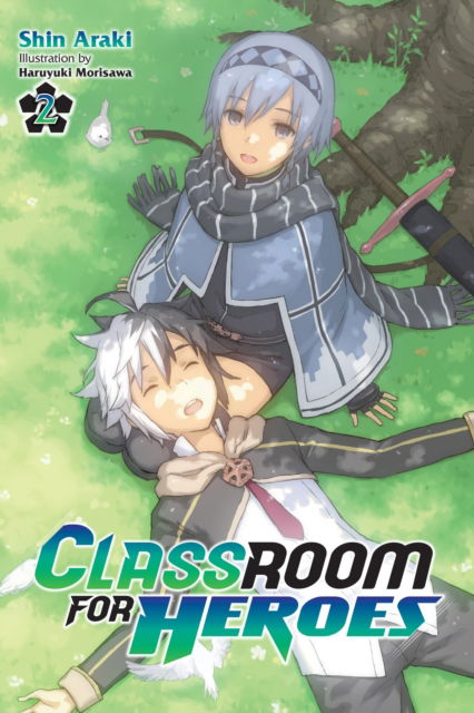 Cover for Shin Araki · Classroom for Heroes, Vol. 2 - CLASSROOM FOR HEROES NOVEL SC (Paperback Book) (2024)