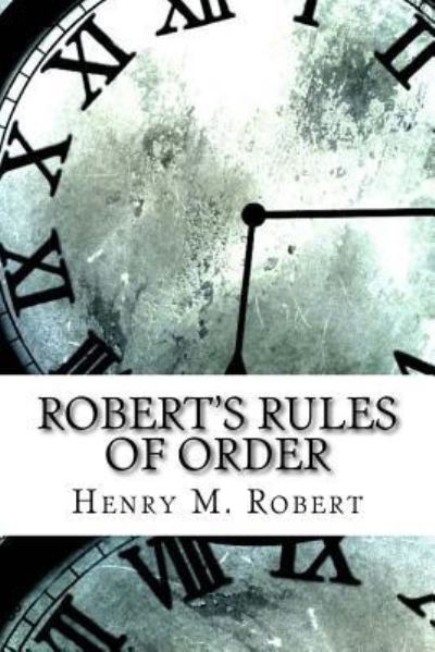 Cover for Henry M Robert · Robert's Rules of Order (Paperback Book) (2017)