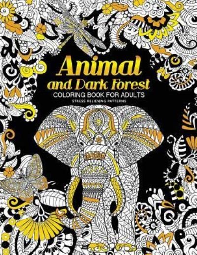 Cover for Adult Coloring Books · Animal and Dark Forest Coloring Book For Adults (Paperback Book) (2017)
