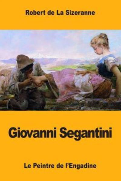 Cover for Robert de la Sizeranne · Giovanni Segantini (Paperback Book) (2017)