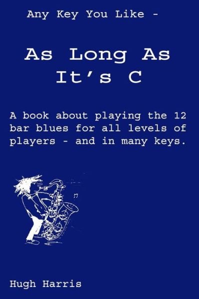 Any Key You Like as Long as It's s - Hugh Harris - Livres - Createspace Independent Publishing Platf - 9781981698707 - 5 avril 2018
