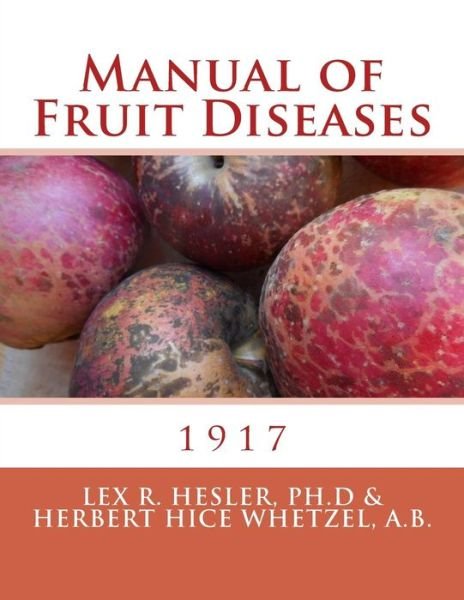 Cover for Lex R Hesler Ph D · Manual of Fruit Diseases (Paperback Bog) (2018)