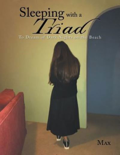 Cover for Max · Sleeping with a Triad: To Dream of Dark Nights on the Beach (Paperback Bog) (2018)