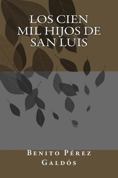 Cover for Benito Perez Galdos · Los Cien Mil Hijos de San Luis (Paperback Book) (2018)
