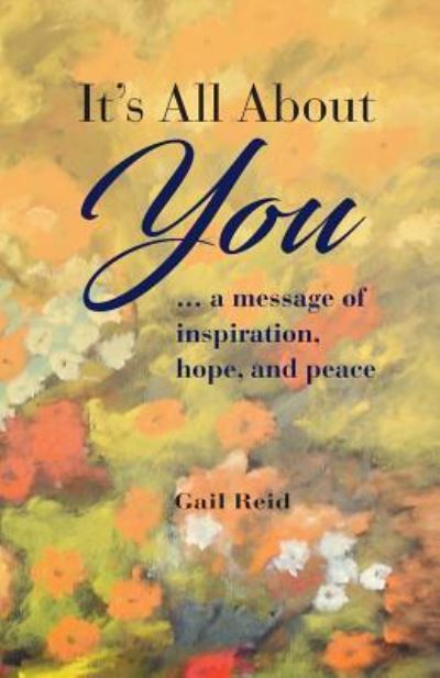 It's All About You - Gail Reid - Books - Canambooks - 9781999493707 - November 16, 2018