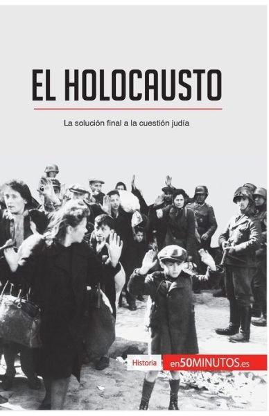 Cover for 50minutos · El Holocausto (Paperback Book) (2017)