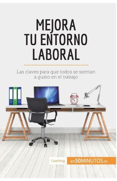 Cover for 50minutos · Mejora tu entorno laboral (Pocketbok) (2017)