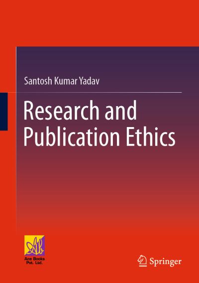 Cover for Santosh Kumar Yadav · Research and Publication Ethics (Hardcover Book) [2023 edition] (2023)