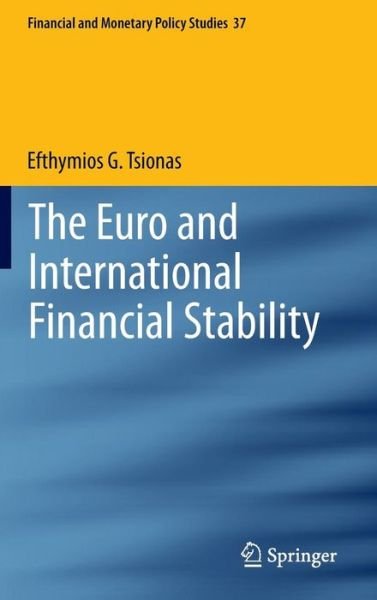 Cover for Efthymios G. Tsionas · The Euro and International Financial Stability - Financial and Monetary Policy Studies (Gebundenes Buch) [2014 edition] (2013)