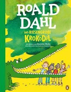 Cover for Roald Dahl · Das riesengrosse Krokodil (Innbunden bok) (2022)