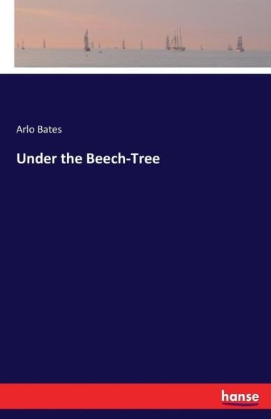 Under the Beech-Tree - Bates - Books -  - 9783337138707 - May 24, 2017