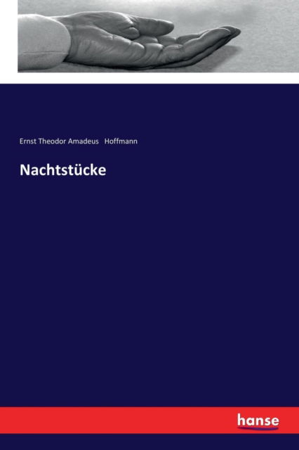 Cover for Ernst Theodor Amadeus Hoffmann · Nachtstucke (Paperback Book) (2017)