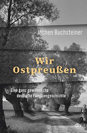 Cover for Jochen Buchsteiner · Wir Ostpreußen (Book) (2025)