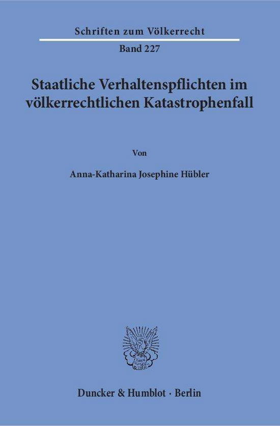 Staatliche Verhaltenspflichten i - Hübler - Books -  - 9783428151707 - November 8, 2017