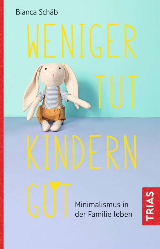 Cover for Schäb · Weniger tut Kindern gut (Book)