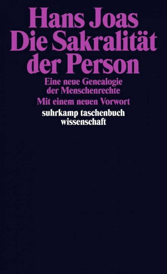 Cover for Hans Joas · Die Sakralitat Der Person: Eine Neue Genealogie Der Menschenrechte (Suhrkamp Tas (Book)