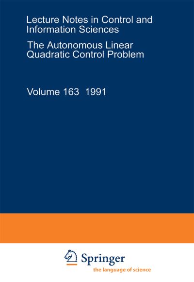 Volker L. Mehrmann · The Autonomous Linear Quadratic Control Problem: Theory and Numerical Solution - Lecture Notes in Control and Information Sciences (Taschenbuch) [1991 edition] (1991)