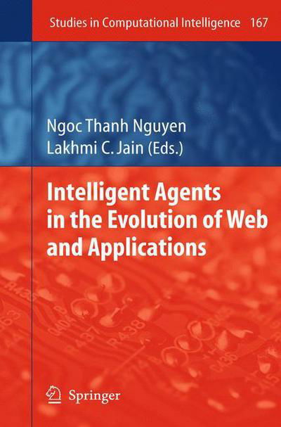 Cover for Ngoc Thanh Nguyen · Intelligent Agents in the Evolution of Web and Applications - Studies in Computational Intelligence (Hardcover Book) [2009 edition] (2009)