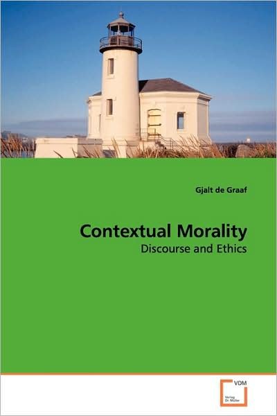 Cover for Gjalt De Graaf · Contextual Morality: Discourse and Ethics (Taschenbuch) (2009)