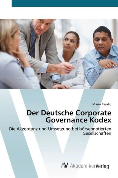Der Deutsche Corporate Governan - Pasalic - Bøger -  - 9783639401707 - 24. april 2012