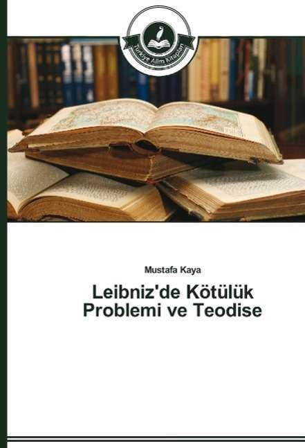 Cover for Kaya · Leibniz'de Kötülük Problemi ve Teo (Buch) (2014)