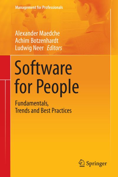 Cover for Alexander Maedche · Software for People: Fundamentals, Trends and Best Practices - Management for Professionals (Hardcover Book) [2012 edition] (2012)