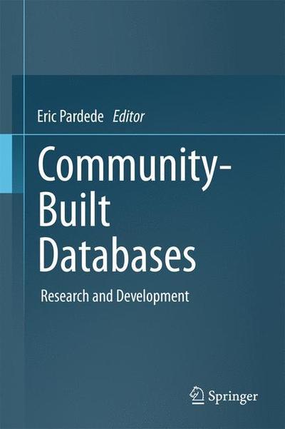 Cover for Eric Pardede · Community-Built Databases: Research and Development (Paperback Bog) [2011 edition] (2014)