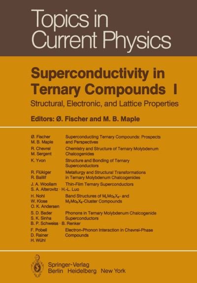 Cover for O Fischer · Superconductivity in Ternary Compounds I: Structural, Electronic, and Lattice Properties - Topics in Current Physics (Taschenbuch) [Softcover reprint of the original 1st ed. 1982 edition] (2011)