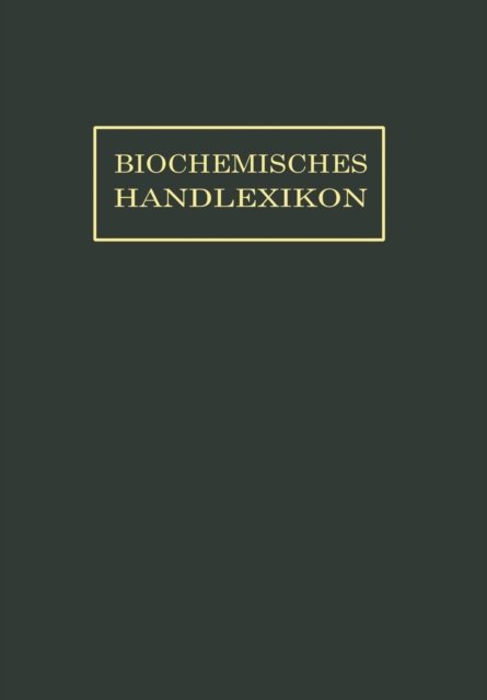 Cover for O Dalmer · Biochemisches Handlexikon: X. Band (3. Erganzungsband) (Pocketbok) [Softcover Reprint of the Original 1st 1923 edition] (1923)