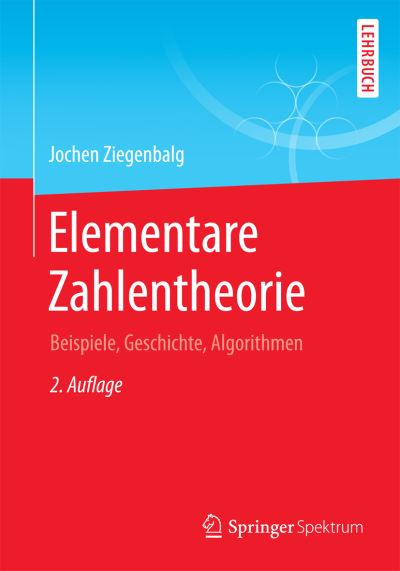 Cover for Jochen Ziegenbalg · Elementare Zahlentheorie: Beispiele, Geschichte, Algorithmen (Paperback Book) (2014)