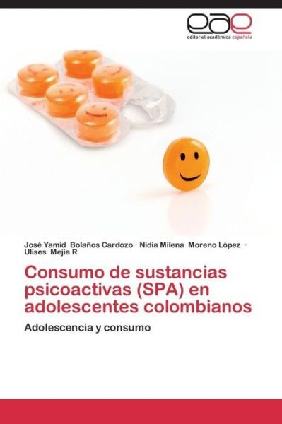 Cover for Mejía R Ulises · Consumo De Sustancias Psicoactivas (Spa) en Adolescentes Colombianos (Paperback Book) [Spanish edition] (2014)