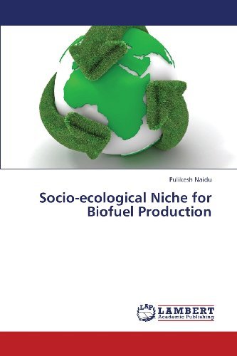 Cover for Pulikesh Naidu · Socio-ecological Niche for Biofuel Production (Pocketbok) (2013)
