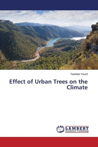 Cover for Yousif Tawhida · Effect of Urban Trees on the Climate (Paperback Bog) (2014)