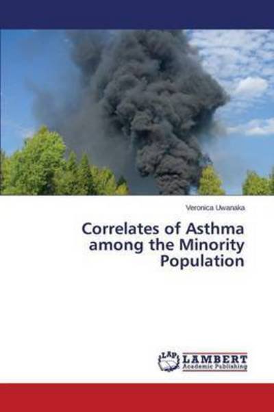 Cover for Uwanaka Veronica · Correlates of Asthma Among the Minority Population (Pocketbok) (2015)