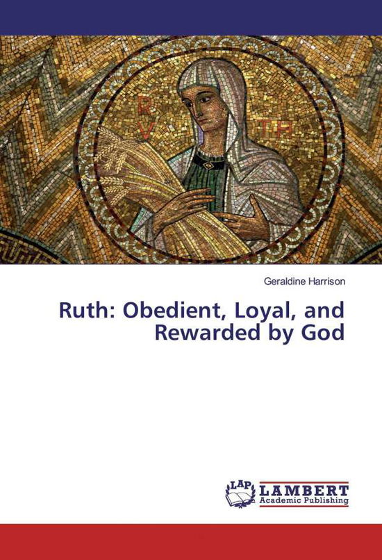 Cover for Harrison · Ruth: Obedient, Loyal, and Rew (Book)