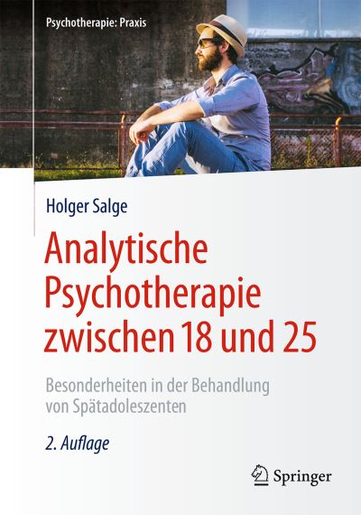 Cover for Holger Salge · Analytische Psychotherapie zwischen 18 und 25: Besonderheiten in der Behandlung von Spatadoleszenten - Psychotherapie: Praxis (Hardcover Book) (2017)