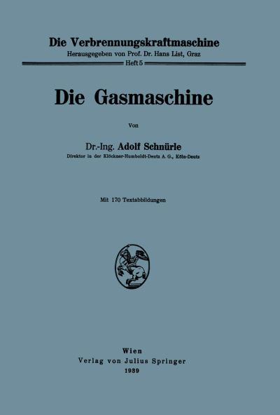 Cover for Adolf Schnurle · Die Gasmaschine - Die Verbrennungskraftmaschine (Paperback Book) [1939 edition] (1939)